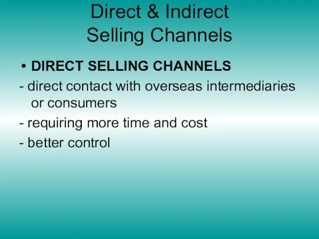 Direct & Indirect Selling Channels DIRECT SELLING CHANNELS - direct contact with