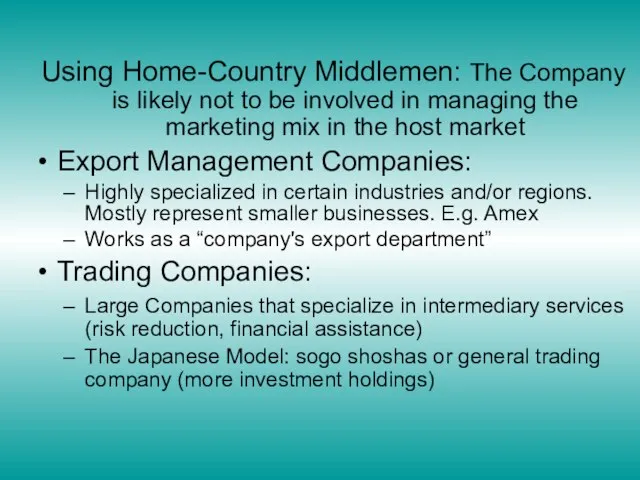 Using Home-Country Middlemen: The Company is likely not to be involved in