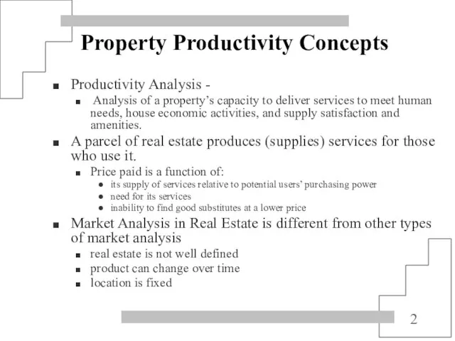 Property Productivity Concepts Productivity Analysis - Analysis of a property’s capacity to