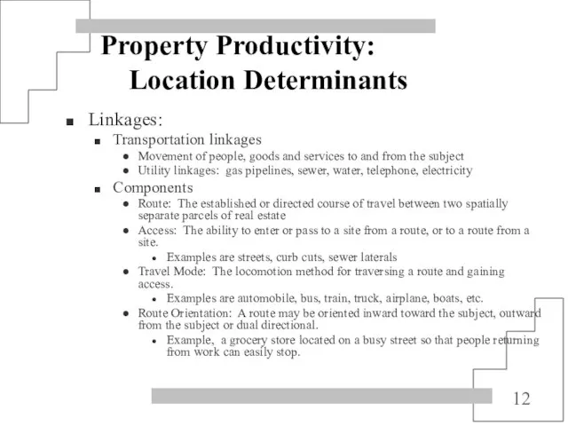 Property Productivity: Location Determinants Linkages: Transportation linkages Movement of people, goods and