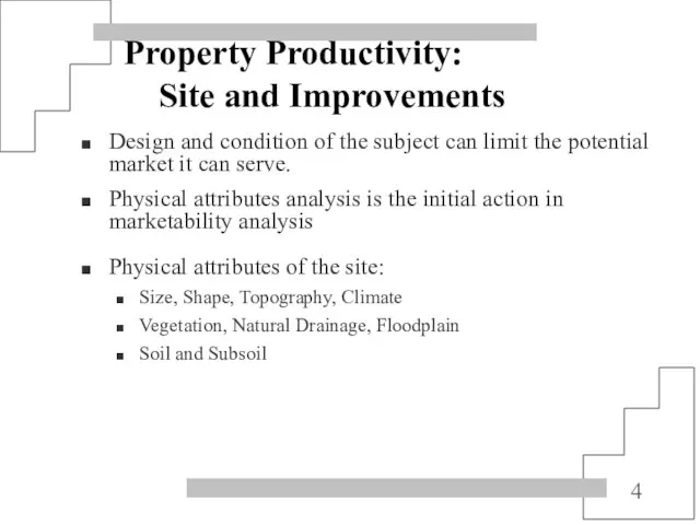 Property Productivity: Site and Improvements Design and condition of the subject can