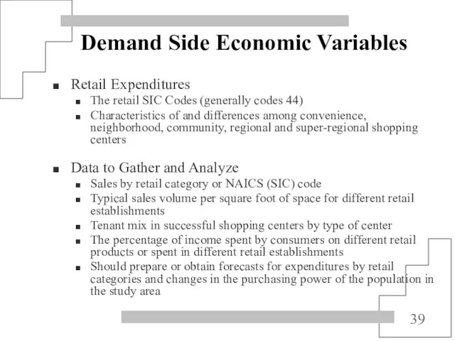 Demand Side Economic Variables Retail Expenditures The retail SIC Codes (generally codes