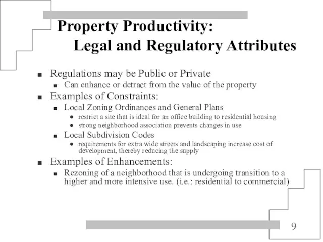 Property Productivity: Legal and Regulatory Attributes Regulations may be Public or Private