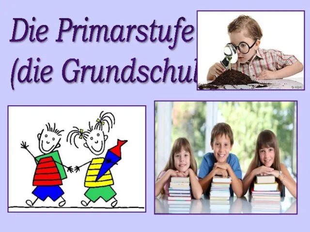 Die Primarstufe (die Grundschule)