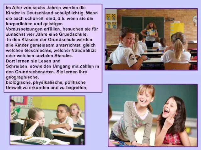 Im Alter von sechs Jahren werden die Kinder in Deutschland schulpflichtig. Wenn