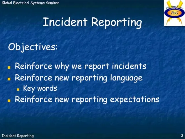 Incident Reporting Objectives: Reinforce why we report incidents Reinforce new reporting language