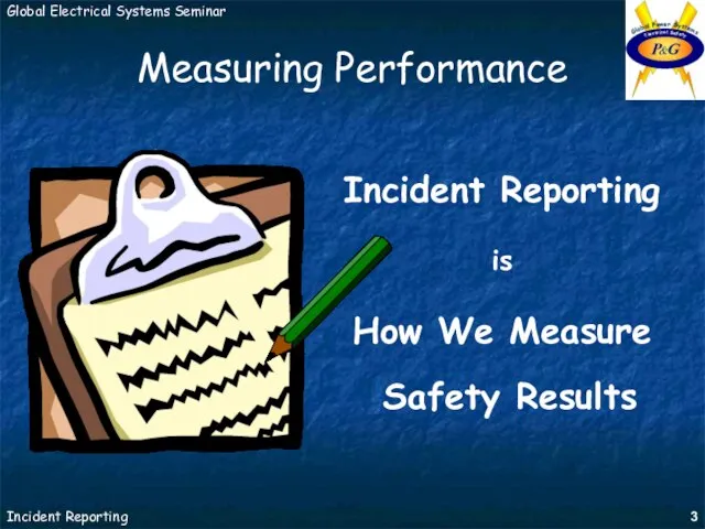 Incident Reporting is How We Measure Safety Results Measuring Performance