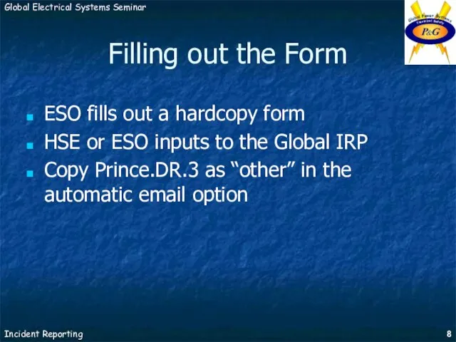 Filling out the Form ESO fills out a hardcopy form HSE or