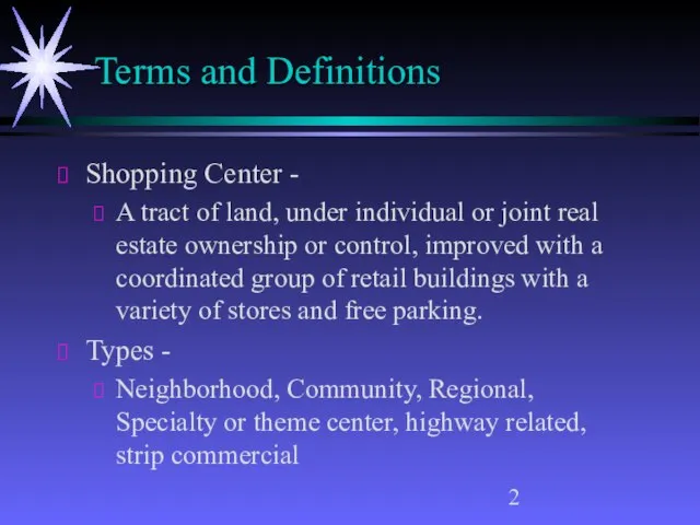 Terms and Definitions Shopping Center - A tract of land, under individual