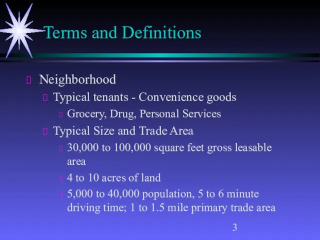 Terms and Definitions Neighborhood Typical tenants - Convenience goods Grocery, Drug, Personal