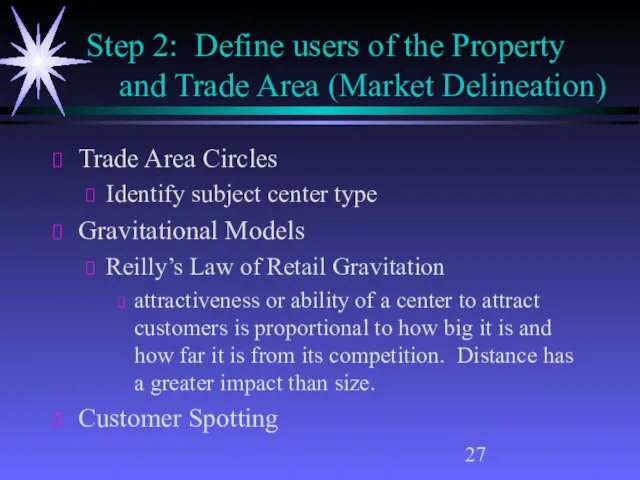 Step 2: Define users of the Property and Trade Area (Market Delineation)