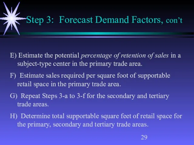 Step 3: Forecast Demand Factors, con’t E) Estimate the potential percentage of