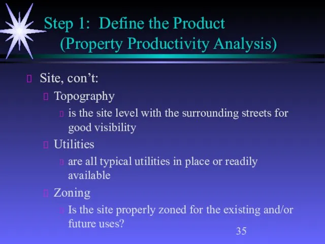 Step 1: Define the Product (Property Productivity Analysis) Site, con’t: Topography is