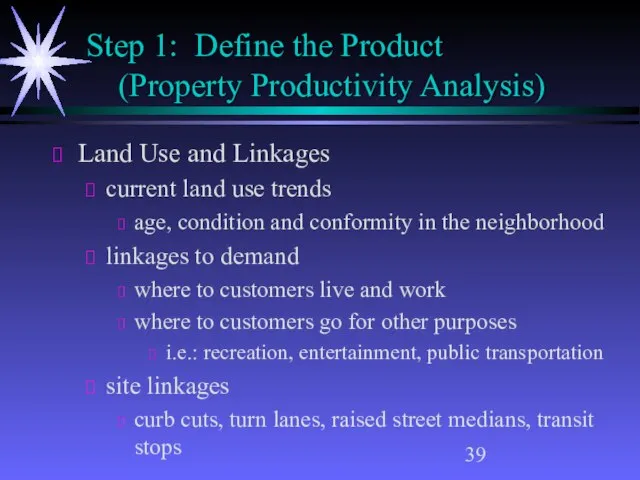 Step 1: Define the Product (Property Productivity Analysis) Land Use and Linkages