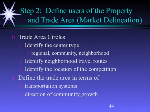 Step 2: Define users of the Property and Trade Area (Market Delineation)