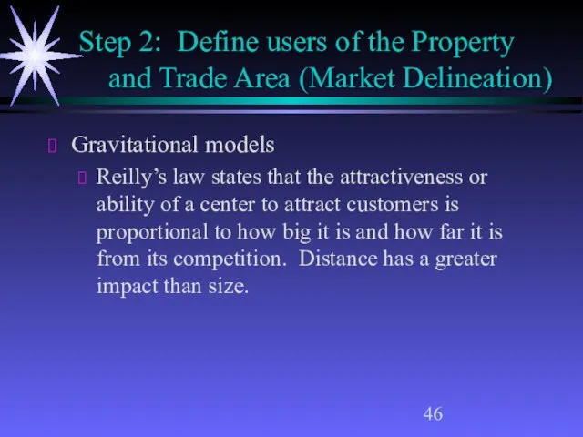 Step 2: Define users of the Property and Trade Area (Market Delineation)