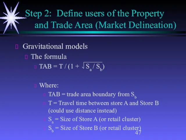 Step 2: Define users of the Property and Trade Area (Market Delineation)