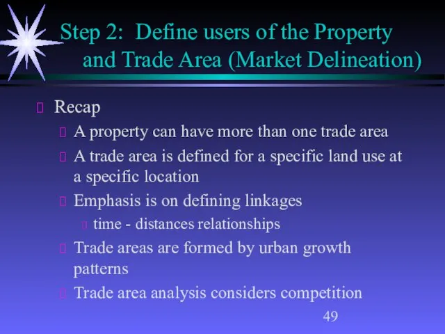 Step 2: Define users of the Property and Trade Area (Market Delineation)