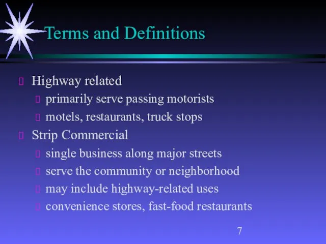 Terms and Definitions Highway related primarily serve passing motorists motels, restaurants, truck