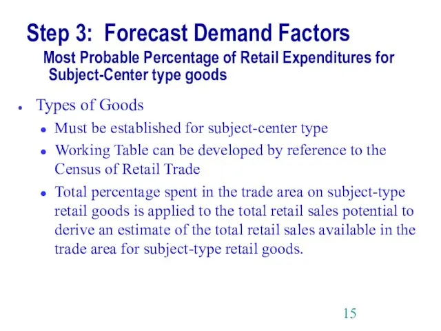 Step 3: Forecast Demand Factors Most Probable Percentage of Retail Expenditures for