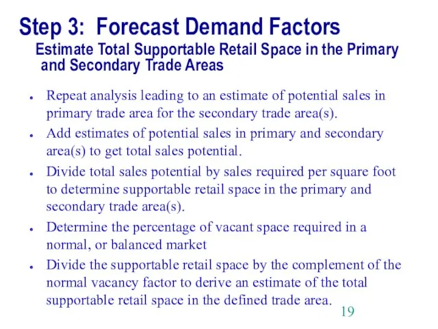 Step 3: Forecast Demand Factors Estimate Total Supportable Retail Space in the