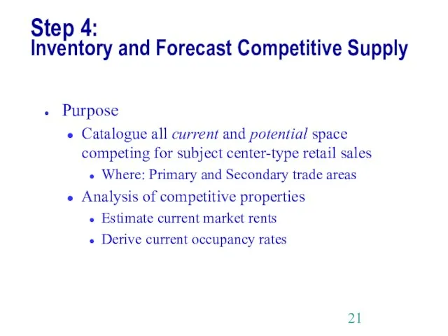 Step 4: Inventory and Forecast Competitive Supply Purpose Catalogue all current and
