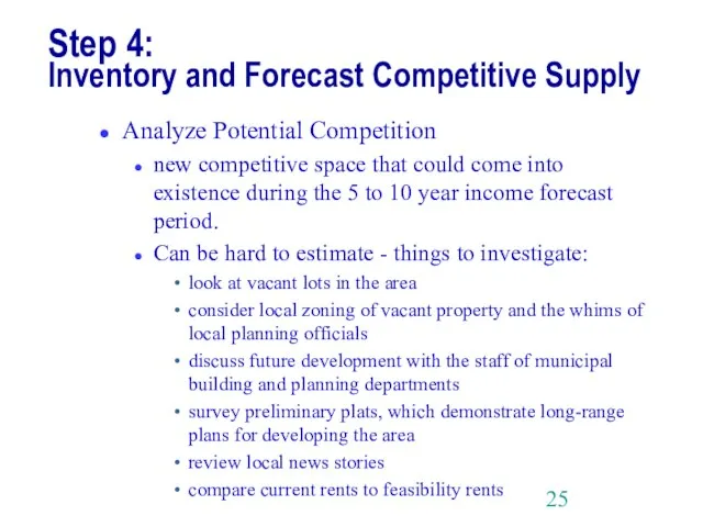 Step 4: Inventory and Forecast Competitive Supply Analyze Potential Competition new competitive