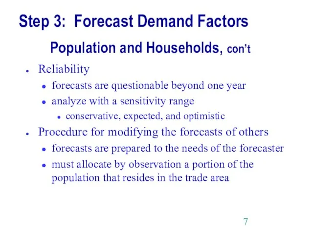 Step 3: Forecast Demand Factors Population and Households, con’t Reliability forecasts are