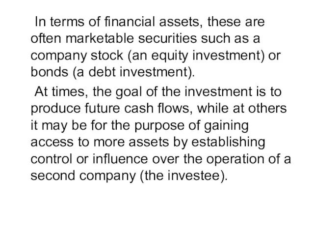 In terms of financial assets, these are often marketable securities such as