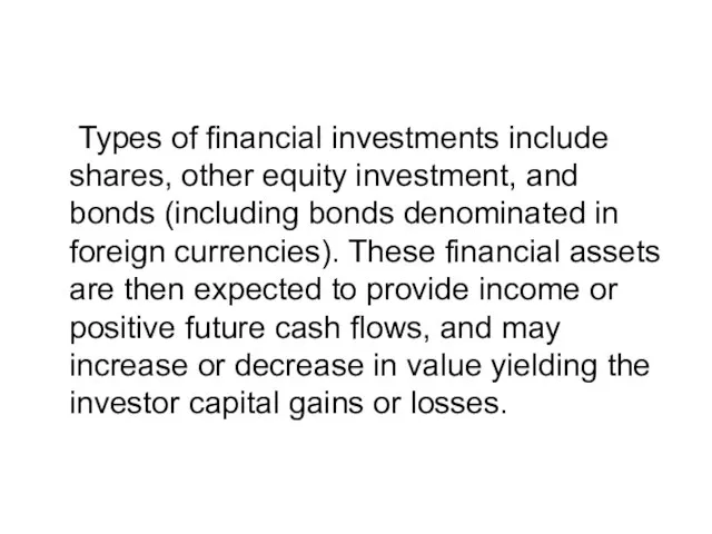 Types of financial investments include shares, other equity investment, and bonds (including