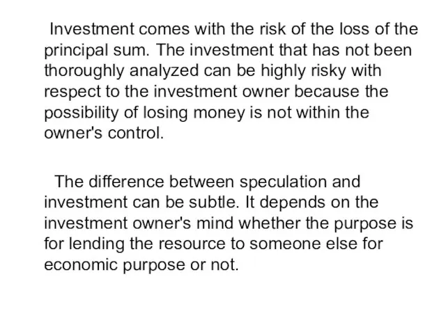 Investment comes with the risk of the loss of the principal sum.