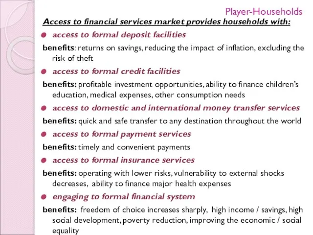 Access to financial services market provides households with: access to formal deposit