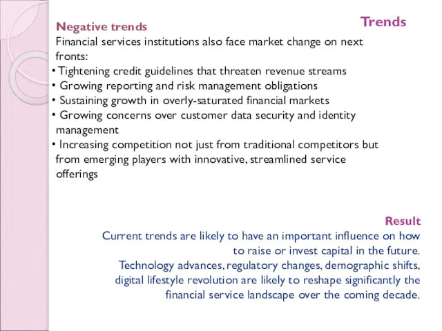 Negative trends Financial services institutions also face market change on next fronts: