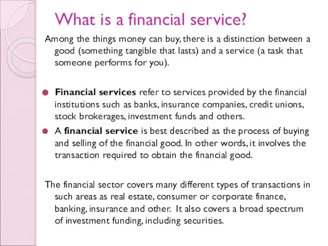 What is a financial service? Among the things money can buy, there