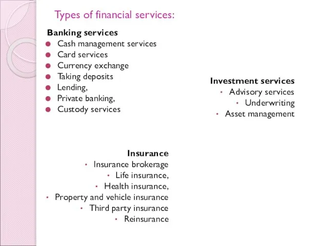 Types of financial services: Banking services Cash management services Card services Currency