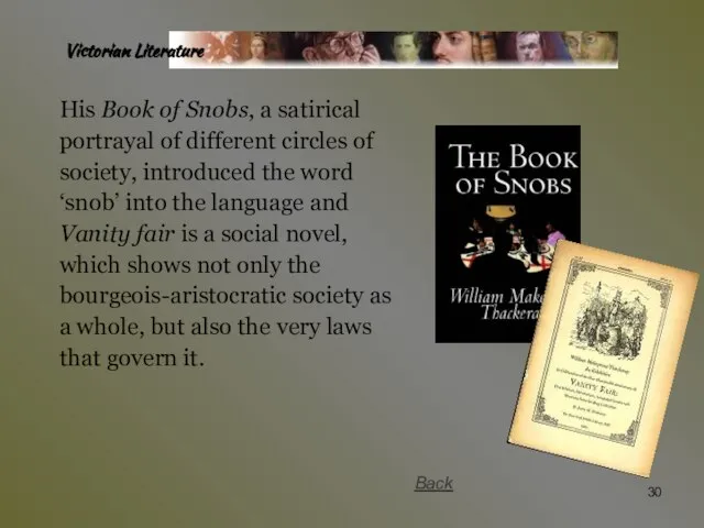 Victorian Literature His Book of Snobs, a satirical portrayal of different circles