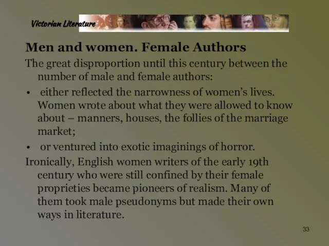 Men and women. Female Authors The great disproportion until this century between