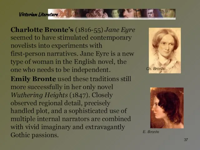 Charlotte Bronte’s (1816-55) Jane Eyre seemed to have stimulated contemporary novelists into