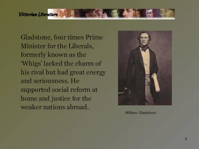 Victorian Literature Gladstone, four times Prime Minister for the Liberals, formerly known