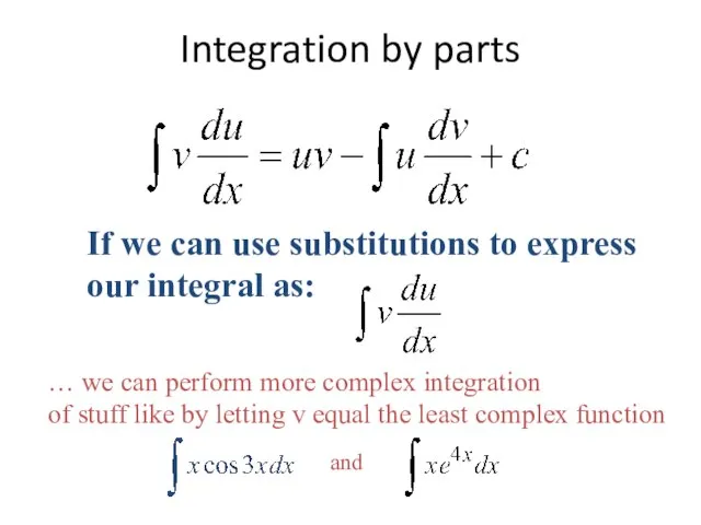 Integration by parts … we can perform more complex integration of stuff