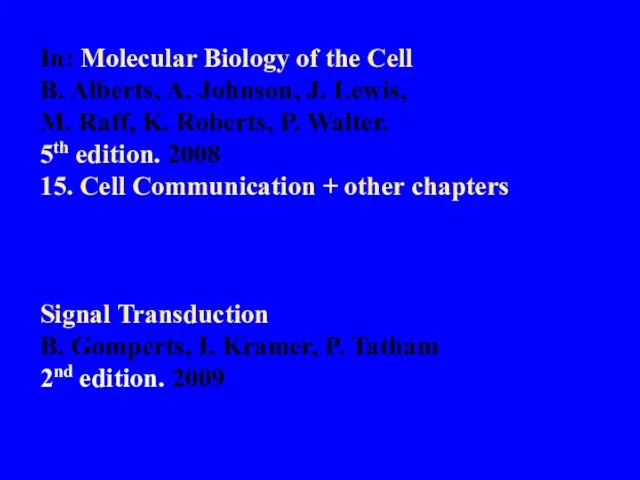 In: Molecular Biology of the Cell B. Alberts, A. Johnson, J. Lewis,