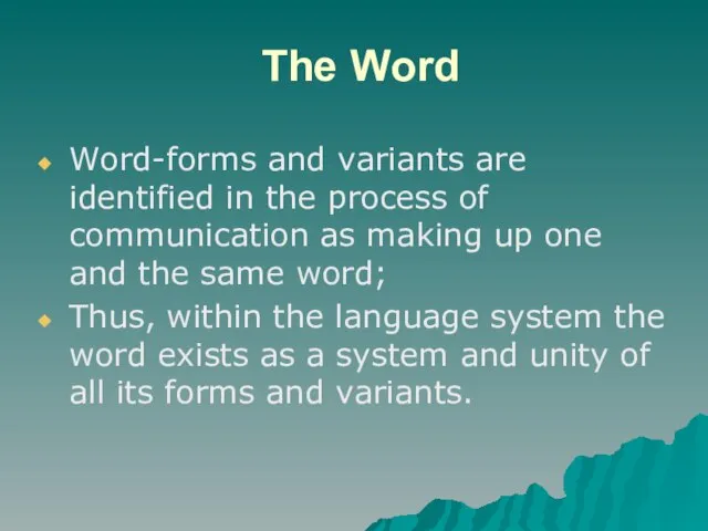 The Word Word-forms and variants are identified in the process of communication