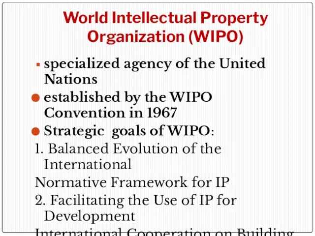 World Intellectual Property Organization (WIPO) specialized agency of the United Nations established
