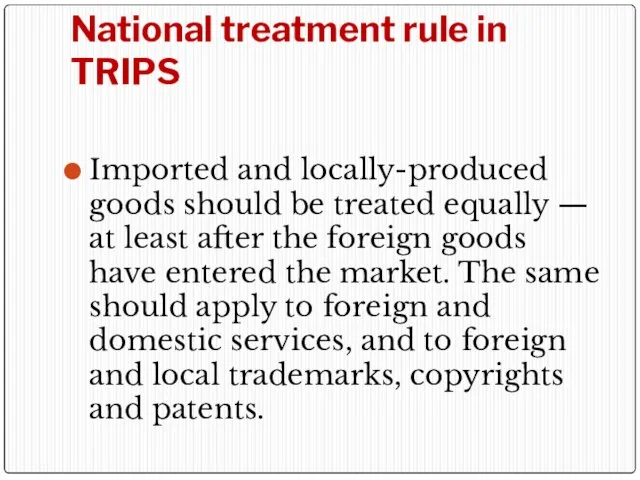 National treatment rule in TRIPS Imported and locally-produced goods should be treated