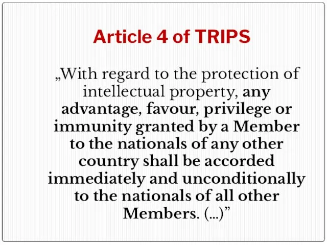 Article 4 of TRIPS „With regard to the protection of intellectual property,