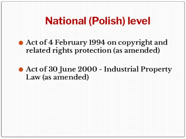 National (Polish) level Act of 4 February 1994 on copyright and related