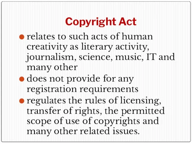 Copyright Act relates to such acts of human creativity as literary activity,