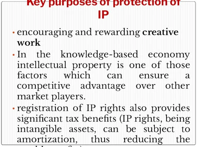 Key purposes of protection of IP encouraging and rewarding creative work In