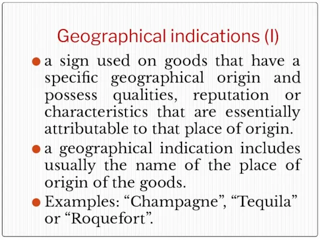 Geographical indications (I) a sign used on goods that have a specific
