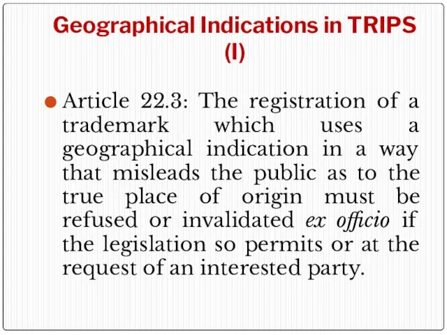Geographical Indications in TRIPS (I) Article 22.3: The registration of a trademark